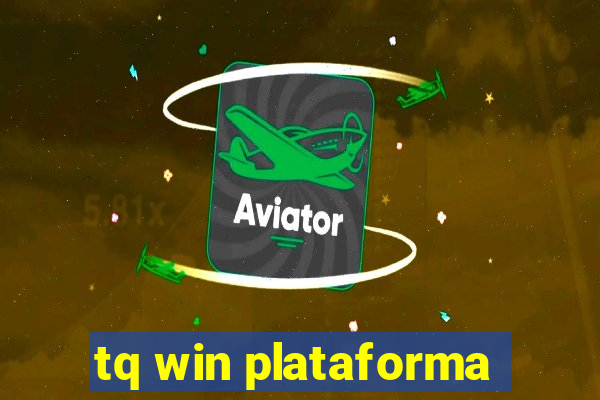 tq win plataforma